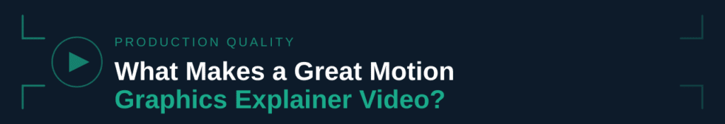 What Makes a Great Motion Graphics Explainer Video?