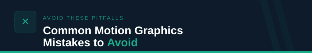 Common Motion Graphics Mistakes to Avoid