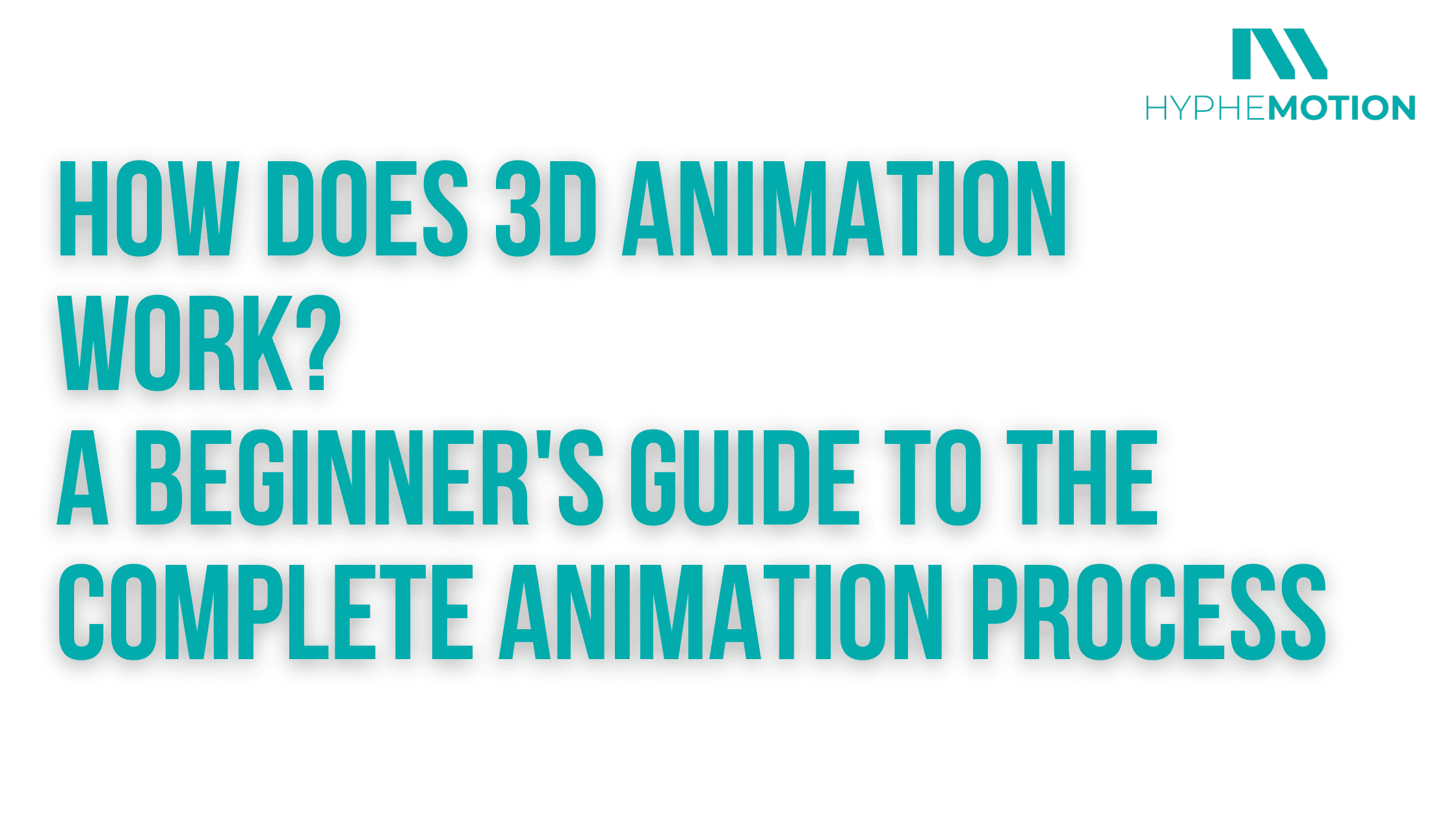 How Does 3D Animation Work? A Beginner's Guide to the Complete Animation Process